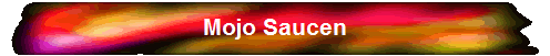 Mojo Saucen